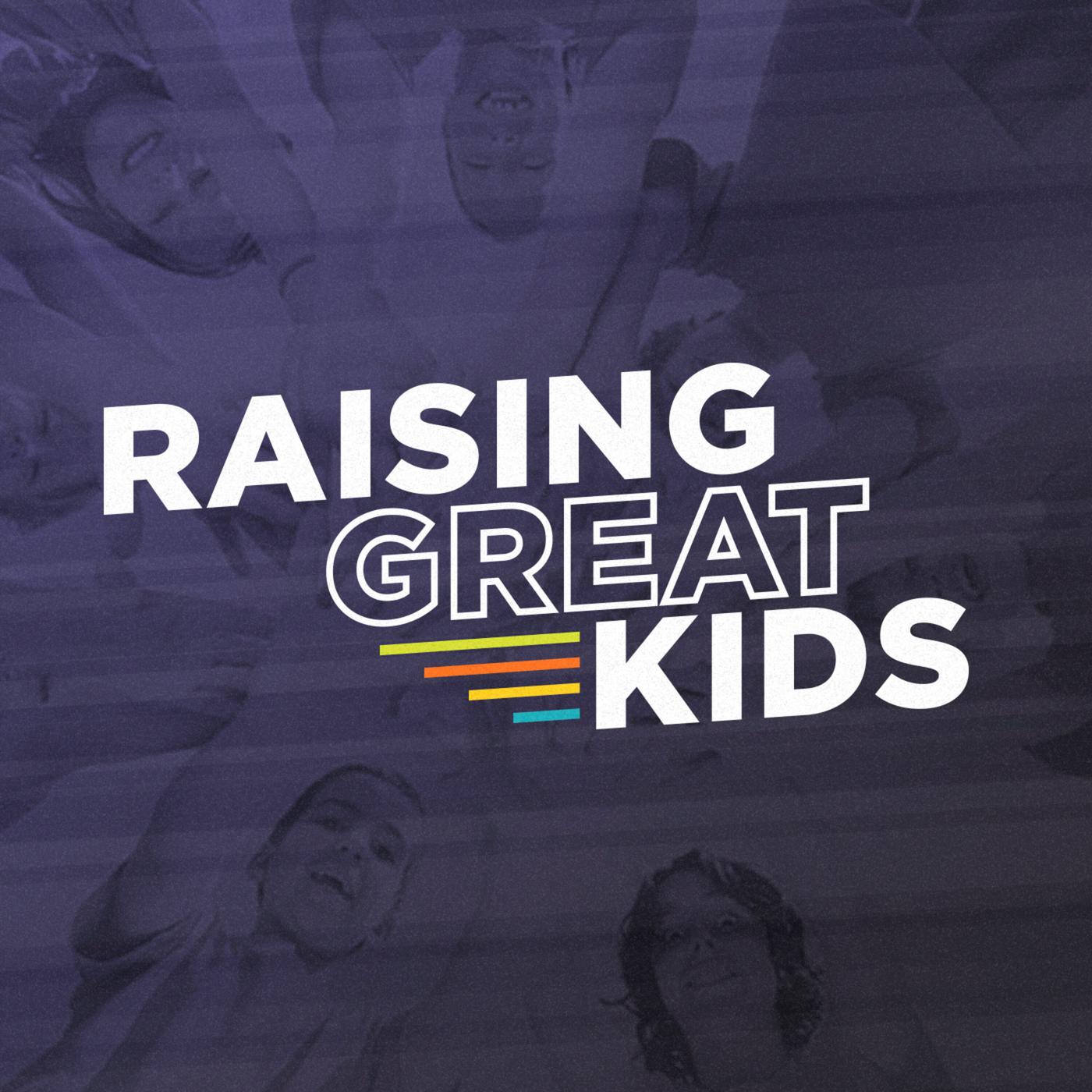 raising-great-kids-podcast-first-step-podcast-cA-RolauKGE-djD3cqRvFJB.1400x1400